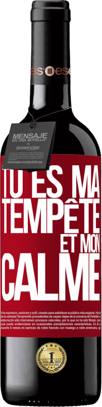 39,95 € Envoi gratuit | Vin rouge Édition RED MBE Réserve Tu es ma tempête et mon calme Étiquette Rouge. Étiquette personnalisable Réserve 12 Mois Récolte 2015 Tempranillo