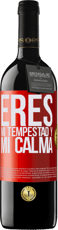 39,95 € Envío gratis | Vino Tinto Edición RED MBE Reserva Eres mi tempestad y mi calma Etiqueta Roja. Etiqueta personalizable Reserva 12 Meses Cosecha 2015 Tempranillo