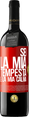 39,95 € Spedizione Gratuita | Vino rosso Edizione RED MBE Riserva Sei la mia tempesta e la mia calma Etichetta Rossa. Etichetta personalizzabile Riserva 12 Mesi Raccogliere 2014 Tempranillo