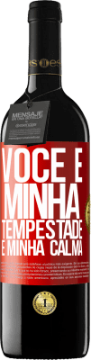 39,95 € Envio grátis | Vinho tinto Edição RED MBE Reserva Você é minha tempestade e minha calma Etiqueta Vermelha. Etiqueta personalizável Reserva 12 Meses Colheita 2014 Tempranillo