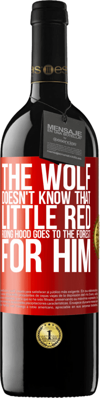 39,95 € 送料無料 | 赤ワイン REDエディション MBE 予約する 彼は赤ずきんちゃんが森に行くオオカミを知らない 赤いタグ. カスタマイズ可能なラベル 予約する 12 月 収穫 2014 Tempranillo