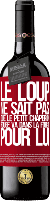 39,95 € Envoi gratuit | Vin rouge Édition RED MBE Réserve Il ne connaît pas le loup que le petit chaperon rouge va dans la forêt pour lui Étiquette Rouge. Étiquette personnalisable Réserve 12 Mois Récolte 2015 Tempranillo