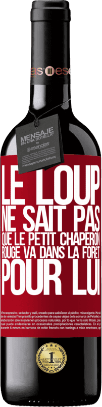 39,95 € Envoi gratuit | Vin rouge Édition RED MBE Réserve Il ne connaît pas le loup que le petit chaperon rouge va dans la forêt pour lui Étiquette Rouge. Étiquette personnalisable Réserve 12 Mois Récolte 2015 Tempranillo