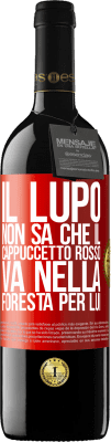 39,95 € Spedizione Gratuita | Vino rosso Edizione RED MBE Riserva Non conosce il lupo che il cappuccetto rosso va nella foresta per lui Etichetta Rossa. Etichetta personalizzabile Riserva 12 Mesi Raccogliere 2014 Tempranillo