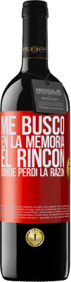 39,95 € Envío gratis | Vino Tinto Edición RED MBE Reserva Me busco en la memoria el rincón donde perdí la razón Etiqueta Roja. Etiqueta personalizable Reserva 12 Meses Cosecha 2015 Tempranillo