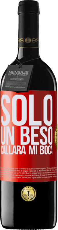 39,95 € Envío gratis | Vino Tinto Edición RED MBE Reserva Solo un beso callará mi boca Etiqueta Roja. Etiqueta personalizable Reserva 12 Meses Cosecha 2015 Tempranillo