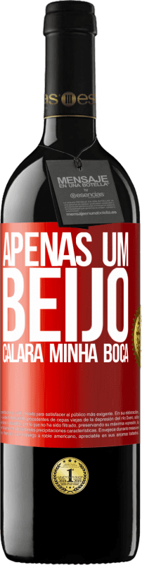 39,95 € Envio grátis | Vinho tinto Edição RED MBE Reserva Apenas um beijo calará minha boca Etiqueta Vermelha. Etiqueta personalizável Reserva 12 Meses Colheita 2015 Tempranillo