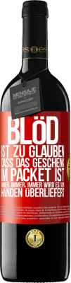 39,95 € Kostenloser Versand | Rotwein RED Ausgabe MBE Reserve Blöd ist zu glauben, dass das Geschenk im Packet ist. Immer, immer, immer wird es von Händen überliefert Rote Markierung. Anpassbares Etikett Reserve 12 Monate Ernte 2015 Tempranillo