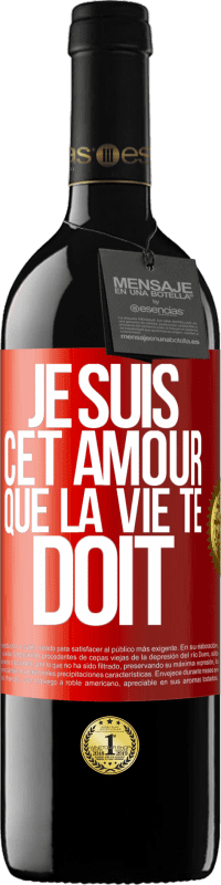 39,95 € Envoi gratuit | Vin rouge Édition RED MBE Réserve Je suis cet amour que la vie te doit Étiquette Rouge. Étiquette personnalisable Réserve 12 Mois Récolte 2015 Tempranillo