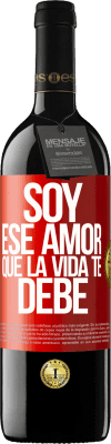 39,95 € Envío gratis | Vino Tinto Edición RED MBE Reserva Soy ese amor que la vida te debe Etiqueta Roja. Etiqueta personalizable Reserva 12 Meses Cosecha 2015 Tempranillo