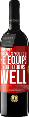 39,95 € Free Shipping | Red Wine RED Edition MBE Reserve Whatever God calls you to do, He equips you to do as well Red Label. Customizable label Reserve 12 Months Harvest 2015 Tempranillo