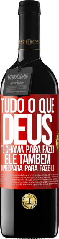 39,95 € Envio grátis | Vinho tinto Edição RED MBE Reserva Tudo o que Deus te chama para fazer, Ele também o prepara para fazê-lo Etiqueta Vermelha. Etiqueta personalizável Reserva 12 Meses Colheita 2015 Tempranillo