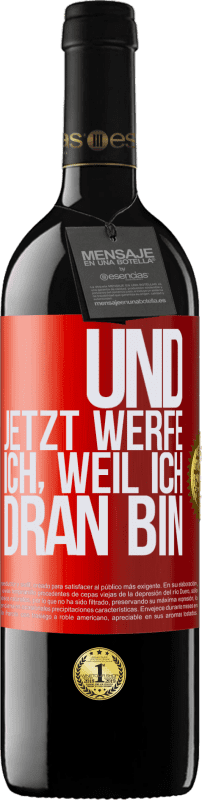 39,95 € Kostenloser Versand | Rotwein RED Ausgabe MBE Reserve Und jetzt werfe ich, weil ich dran bin Rote Markierung. Anpassbares Etikett Reserve 12 Monate Ernte 2015 Tempranillo