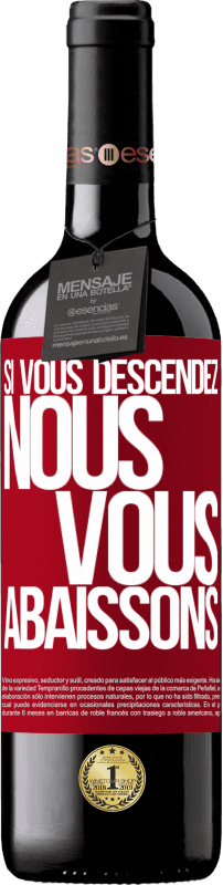 39,95 € Envoi gratuit | Vin rouge Édition RED MBE Réserve Si vous descendez, nous vous abaissons Étiquette Rouge. Étiquette personnalisable Réserve 12 Mois Récolte 2015 Tempranillo