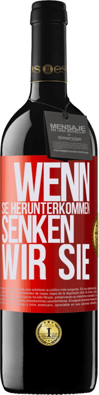 39,95 € Kostenloser Versand | Rotwein RED Ausgabe MBE Reserve Wenn Sie herunterkommen, senken wir Sie Rote Markierung. Anpassbares Etikett Reserve 12 Monate Ernte 2016 Tempranillo