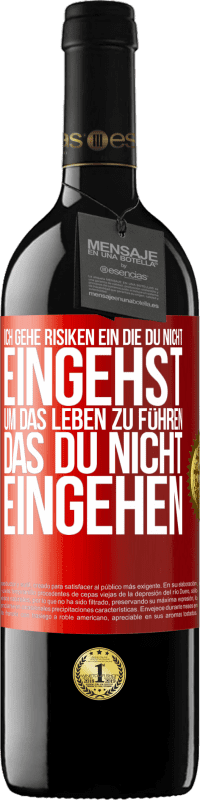 39,95 € Kostenloser Versand | Rotwein RED Ausgabe MBE Reserve Ich gehe Risiken ein, die du nicht eingehst, um das Leben zu führen, das du nicht eingehen Rote Markierung. Anpassbares Etikett Reserve 12 Monate Ernte 2015 Tempranillo