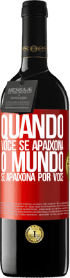 39,95 € Envio grátis | Vinho tinto Edição RED MBE Reserva Quando você se apaixona, o mundo se apaixona por você Etiqueta Vermelha. Etiqueta personalizável Reserva 12 Meses Colheita 2016 Tempranillo