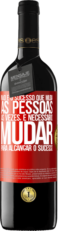 39,95 € Envio grátis | Vinho tinto Edição RED MBE Reserva Não é o sucesso que muda as pessoas. Às vezes, é necessário mudar para alcançar o sucesso Etiqueta Vermelha. Etiqueta personalizável Reserva 12 Meses Colheita 2016 Tempranillo