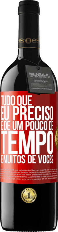 39,95 € Envio grátis | Vinho tinto Edição RED MBE Reserva Tudo que eu preciso é de um pouco de tempo e muitos de vocês Etiqueta Vermelha. Etiqueta personalizável Reserva 12 Meses Colheita 2015 Tempranillo