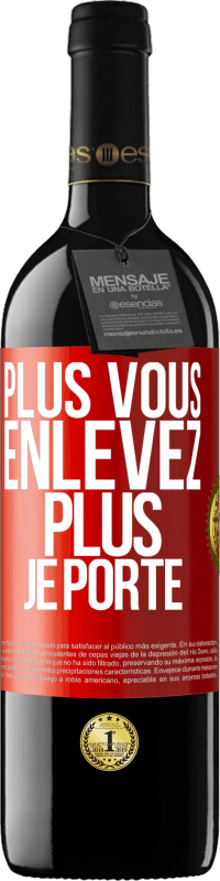 39,95 € Envoi gratuit | Vin rouge Édition RED MBE Réserve Plus vous enlevez, plus je porte Étiquette Rouge. Étiquette personnalisable Réserve 12 Mois Récolte 2015 Tempranillo