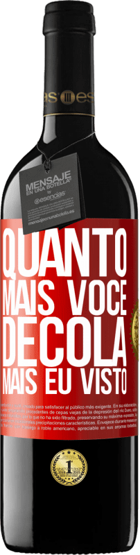 39,95 € Envio grátis | Vinho tinto Edição RED MBE Reserva Quanto mais você decola, mais eu visto Etiqueta Vermelha. Etiqueta personalizável Reserva 12 Meses Colheita 2015 Tempranillo