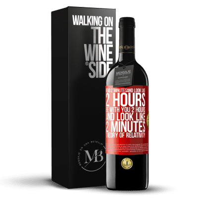 «Read 2 minutes and look like 2 hours. Be with you 2 hours and look like 2 minutes. Theory of relativity» RED Edition MBE Reserve