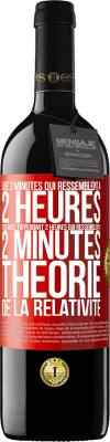 39,95 € Envoi gratuit | Vin rouge Édition RED MBE Réserve Lire 2 minutes qui ressemblent à 2 heures. Être avec toi pendant 2 heures qui ressemblent à 2 minutes. Théorie de la relativité Étiquette Rouge. Étiquette personnalisable Réserve 12 Mois Récolte 2014 Tempranillo