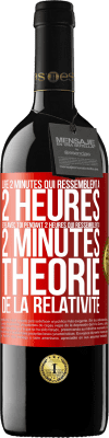 39,95 € Envoi gratuit | Vin rouge Édition RED MBE Réserve Lire 2 minutes qui ressemblent à 2 heures. Être avec toi pendant 2 heures qui ressemblent à 2 minutes. Théorie de la relativité Étiquette Rouge. Étiquette personnalisable Réserve 12 Mois Récolte 2016 Tempranillo