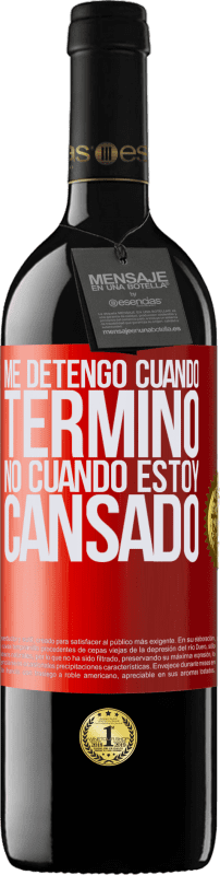 39,95 € Envío gratis | Vino Tinto Edición RED MBE Reserva Me detengo cuando termino, no cuando estoy cansado Etiqueta Roja. Etiqueta personalizable Reserva 12 Meses Cosecha 2015 Tempranillo