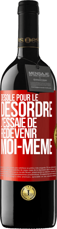 39,95 € Envoi gratuit | Vin rouge Édition RED MBE Réserve Désolé pour le désordre j'essaie de redevenir moi-même Étiquette Rouge. Étiquette personnalisable Réserve 12 Mois Récolte 2014 Tempranillo