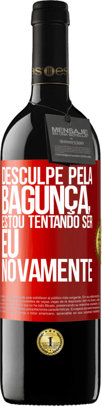 39,95 € Envio grátis | Vinho tinto Edição RED MBE Reserva Desculpe pela bagunça, estou tentando ser eu novamente Etiqueta Vermelha. Etiqueta personalizável Reserva 12 Meses Colheita 2015 Tempranillo