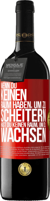 39,95 € Kostenloser Versand | Rotwein RED Ausgabe MBE Reserve Wenn du keinen Raum haben, um zu scheitern, hast du keinen Raum, um zu wachsen Rote Markierung. Anpassbares Etikett Reserve 12 Monate Ernte 2015 Tempranillo