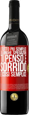 39,95 € Spedizione Gratuita | Vino rosso Edizione RED MBE Riserva È tutto più semplice di lunghe spiegazioni. Ti penso e sorrido. È così semplice Etichetta Rossa. Etichetta personalizzabile Riserva 12 Mesi Raccogliere 2016 Tempranillo