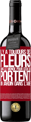 39,95 € Envoi gratuit | Vin rouge Édition RED MBE Réserve Il y a toujours des fleurs dans le monde pour ceux qui portent un jardin dans l'âme Étiquette Rouge. Étiquette personnalisable Réserve 12 Mois Récolte 2015 Tempranillo