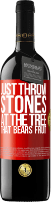 39,95 € Free Shipping | Red Wine RED Edition MBE Reserve Just throw stones at the tree that bears fruit Red Label. Customizable label Reserve 12 Months Harvest 2015 Tempranillo
