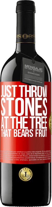 39,95 € Free Shipping | Red Wine RED Edition MBE Reserve Just throw stones at the tree that bears fruit Red Label. Customizable label Reserve 12 Months Harvest 2014 Tempranillo