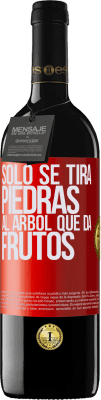 39,95 € Envío gratis | Vino Tinto Edición RED MBE Reserva Sólo se tira piedras al árbol que da frutos Etiqueta Roja. Etiqueta personalizable Reserva 12 Meses Cosecha 2016 Tempranillo