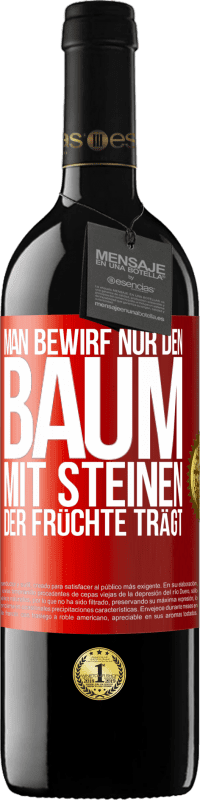 39,95 € Kostenloser Versand | Rotwein RED Ausgabe MBE Reserve Man bewirf nur den Baum mit Steinen, der Früchte trägt Rote Markierung. Anpassbares Etikett Reserve 12 Monate Ernte 2015 Tempranillo