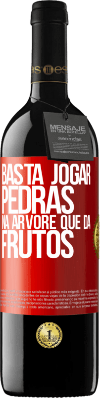 39,95 € Envio grátis | Vinho tinto Edição RED MBE Reserva Basta jogar pedras na árvore que dá frutos Etiqueta Vermelha. Etiqueta personalizável Reserva 12 Meses Colheita 2015 Tempranillo