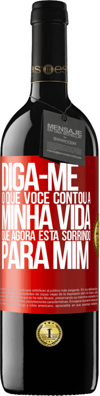 39,95 € Envio grátis | Vinho tinto Edição RED MBE Reserva Diga-me o que você contou a minha vida que agora está sorrindo para mim Etiqueta Vermelha. Etiqueta personalizável Reserva 12 Meses Colheita 2015 Tempranillo