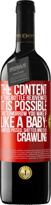 39,95 € Free Shipping | Red Wine RED Edition MBE Reserve The content of this bottle rejuvenates. It is possible that tomorrow you wake up like a baby: vomited, pissed, shitted and Red Label. Customizable label Reserve 12 Months Harvest 2014 Tempranillo