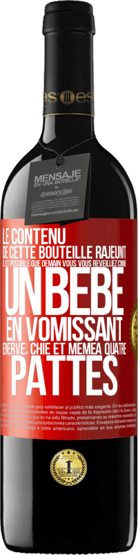 39,95 € Envoi gratuit | Vin rouge Édition RED MBE Réserve Le contenu de cette bouteille rajeunit. Il est possible que demain vous vous réveilliez comme un bébé: en vomissant, énervé, chi Étiquette Rouge. Étiquette personnalisable Réserve 12 Mois Récolte 2015 Tempranillo