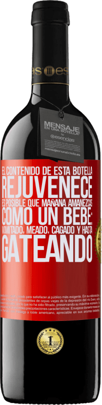 39,95 € Envío gratis | Vino Tinto Edición RED MBE Reserva El contenido de esta botella rejuvenece. Es posible que mañana amanezcas como un bebé: vomitado, meado, cagado y hasta Etiqueta Roja. Etiqueta personalizable Reserva 12 Meses Cosecha 2015 Tempranillo