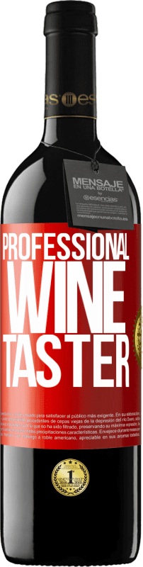 39,95 € Envio grátis | Vinho tinto Edição RED MBE Reserva Professional wine taster Etiqueta Vermelha. Etiqueta personalizável Reserva 12 Meses Colheita 2014 Tempranillo