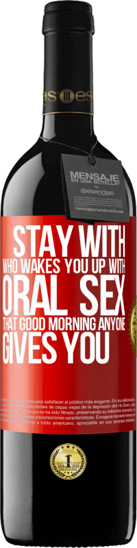 39,95 € Free Shipping | Red Wine RED Edition MBE Reserve Stay with who wakes you up with oral sex, that good morning anyone gives you Red Label. Customizable label Reserve 12 Months Harvest 2014 Tempranillo