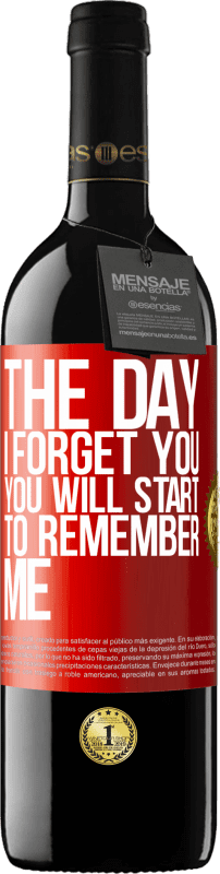 39,95 € Free Shipping | Red Wine RED Edition MBE Reserve The day I forget you, you will start to remember me Red Label. Customizable label Reserve 12 Months Harvest 2015 Tempranillo