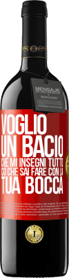 39,95 € Spedizione Gratuita | Vino rosso Edizione RED MBE Riserva Voglio un bacio che mi insegni tutto ciò che sai fare con la tua bocca Etichetta Rossa. Etichetta personalizzabile Riserva 12 Mesi Raccogliere 2015 Tempranillo