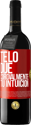 39,95 € Envío gratis | Vino Tinto Edición RED MBE Reserva Te lo dije. Cordialmente, tu intuición Etiqueta Roja. Etiqueta personalizable Reserva 12 Meses Cosecha 2016 Tempranillo