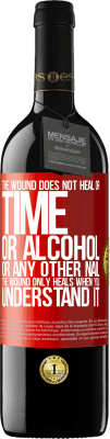 39,95 € 免费送货 | 红酒 RED版 MBE 预订 伤口无法愈合或愈合，也无法治愈酒精或任何其他指甲。伤口只有在您了解时才能he愈 红色标签. 可自定义的标签 预订 12 个月 收成 2015 Tempranillo