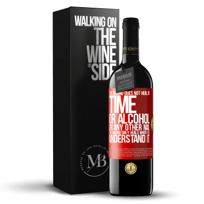 «The wound does not heal or time, or alcohol, or any other nail. The wound only heals when you understand it» RED Edition MBE Reserve